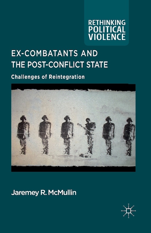 Front cover_Ex-combatants And The Post-conflict State