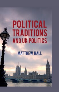 Couverture_Political Traditions And Uk Politics