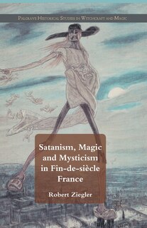 Front cover_Satanism, Magic And Mysticism In Fin-de-siecle France