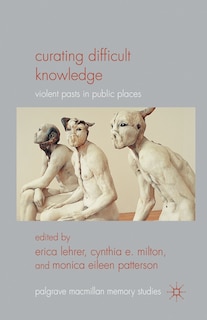 Front cover_Curating Difficult Knowledge