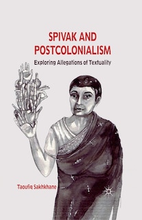 Front cover_Spivak And Postcolonialism