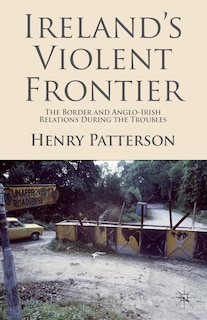Front cover_Ireland's Violent Frontier