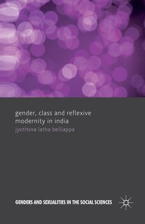 Front cover_Gender, Class And Reflexive Modernity In India