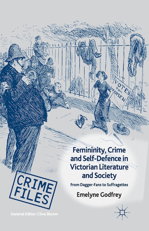 Front cover_Femininity, Crime And Self-defence In Victorian Literature And Society