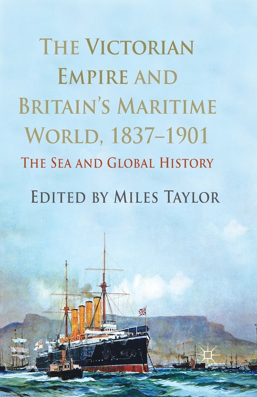 Couverture_The Victorian Empire And Britain's Maritime World, 1837-1901