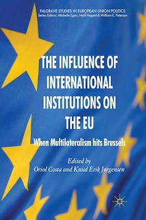 Couverture_The Influence Of International Institutions On The Eu
