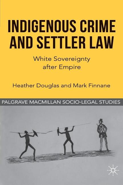 Front cover_Indigenous Crime and Settler Law