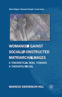 Front cover_Womanism Against Socially Constructed Matriarchal Images