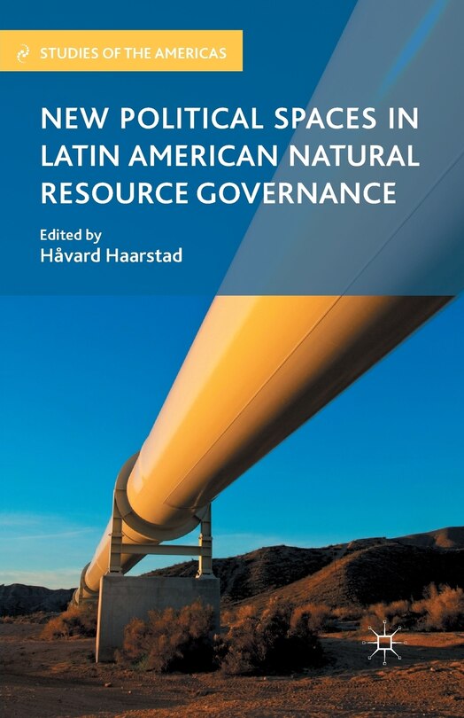 Couverture_New Political Spaces In Latin American Natural Resource Governance