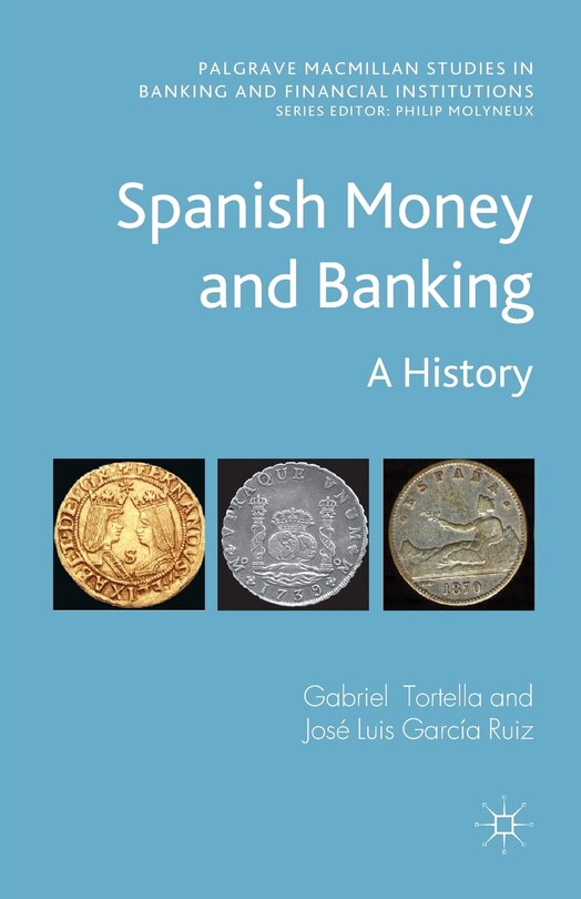 Spanish Money And Banking: A History