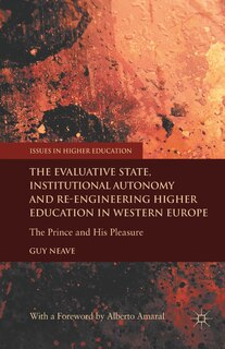 Couverture_The Evaluative State, Institutional Autonomy And Re-engineering Higher Education In Western Europe