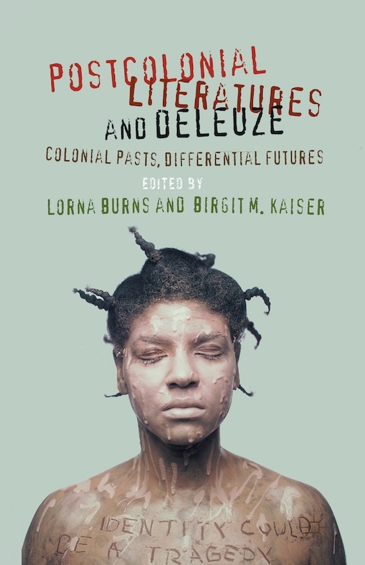 Front cover_Postcolonial Literatures And Deleuze