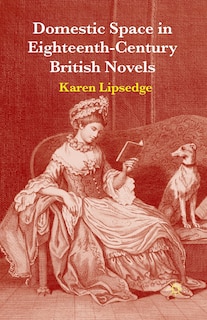 Couverture_Domestic Space In Eighteenth-century British Novels