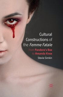 Front cover_Cultural Constructions Of The Femme Fatale