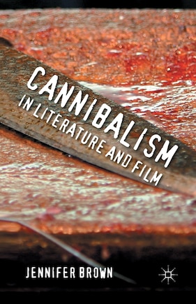 Cannibalism In Literature And Film