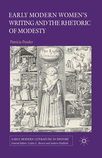 Couverture_Early Modern Women's Writing And The Rhetoric Of Modesty