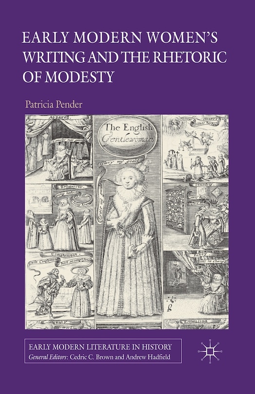 Couverture_Early Modern Women's Writing And The Rhetoric Of Modesty