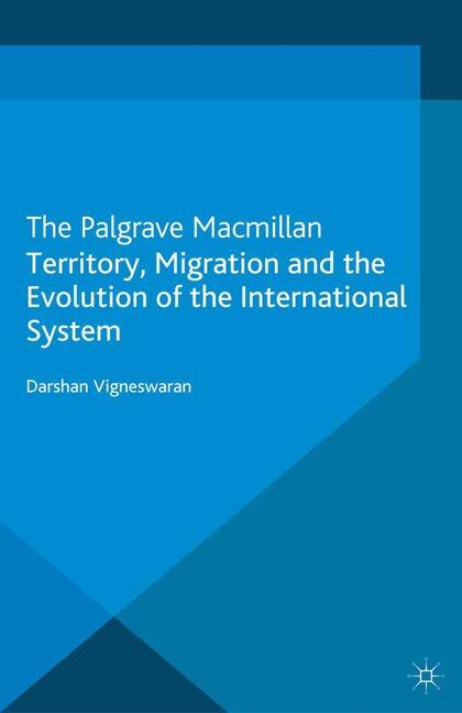 Front cover_Territory, Migration And The Evolution Of The International System