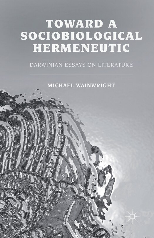 Front cover_Toward A Sociobiological Hermeneutic