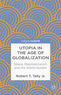 Front cover_Utopia In The Age Of Globalization