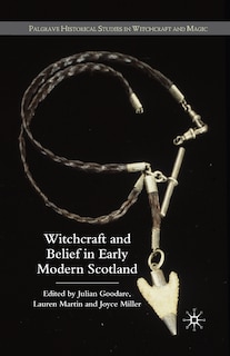 Front cover_Witchcraft And Belief In Early Modern Scotland