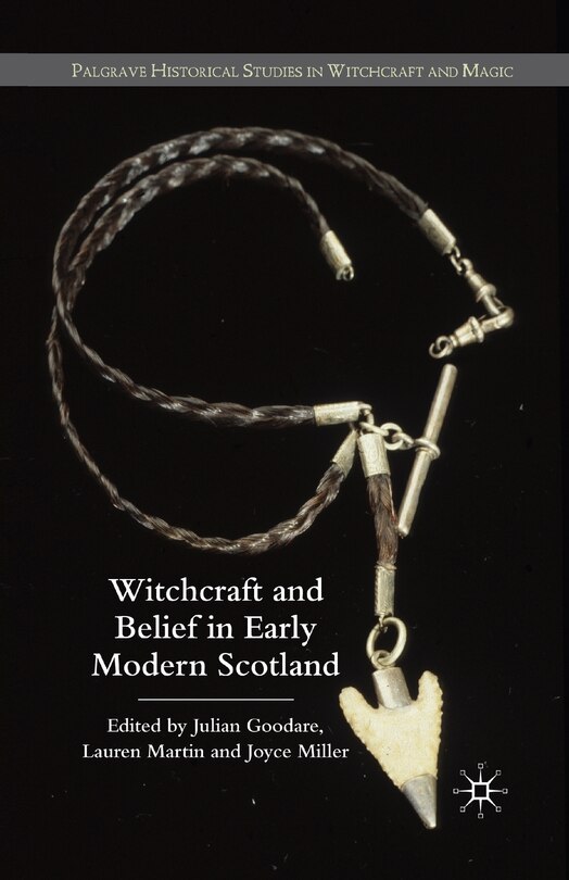 Front cover_Witchcraft And Belief In Early Modern Scotland