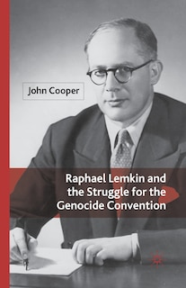 Couverture_Raphael Lemkin And The Struggle For The Genocide Convention