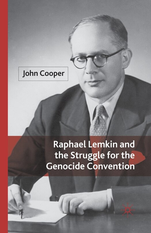 Couverture_Raphael Lemkin And The Struggle For The Genocide Convention
