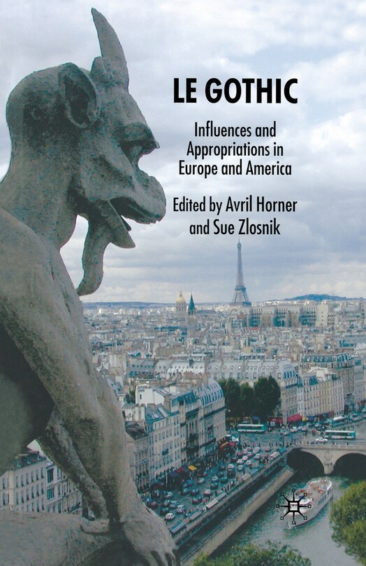 Le Gothic: Influences And Appropriations In Europe And America