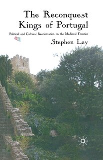 Front cover_The Reconquest Kings Of Portugal