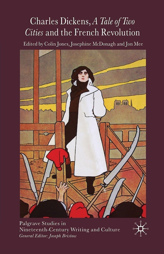 Front cover_Charles Dickens, A Tale Of Two Cities And The French Revolution