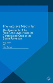 Couverture_The Agreements Of The People, The Levellers, And The Constitutional Crisis Of The English Revolution