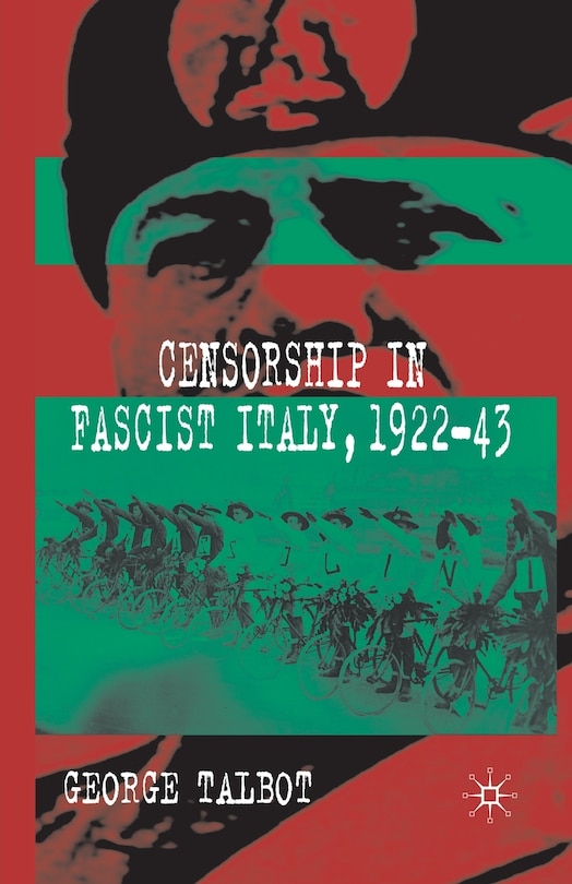 Front cover_Censorship In Fascist Italy, 1922-43