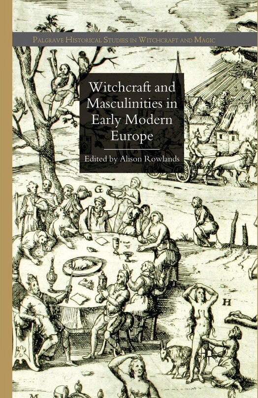 Front cover_Witchcraft And Masculinities In Early Modern Europe