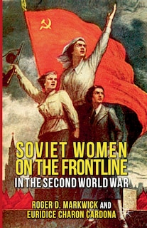 Couverture_Soviet Women On The Frontline In The Second World War