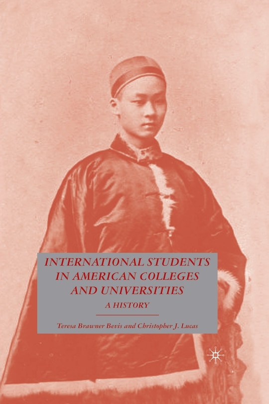 International Students In American Colleges And Universities: A History