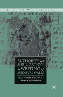 Couverture_Authority And Subjugation In Writing Of Medieval Wales