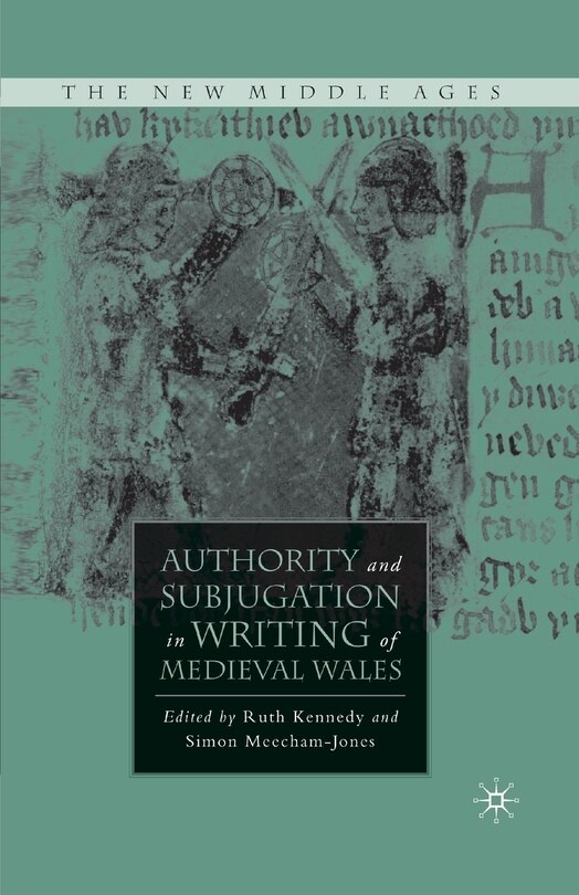 Couverture_Authority And Subjugation In Writing Of Medieval Wales
