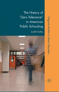 Couverture_The History Of zero Tolerance In American Public Schooling