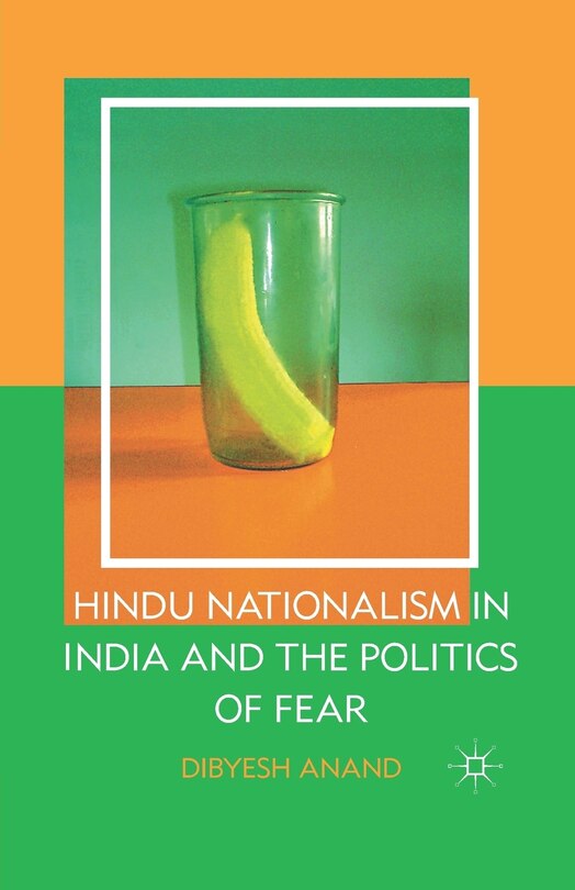 Front cover_Hindu Nationalism In India And The Politics Of Fear