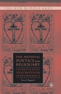 Couverture_The Medieval Poetics Of The Reliquary