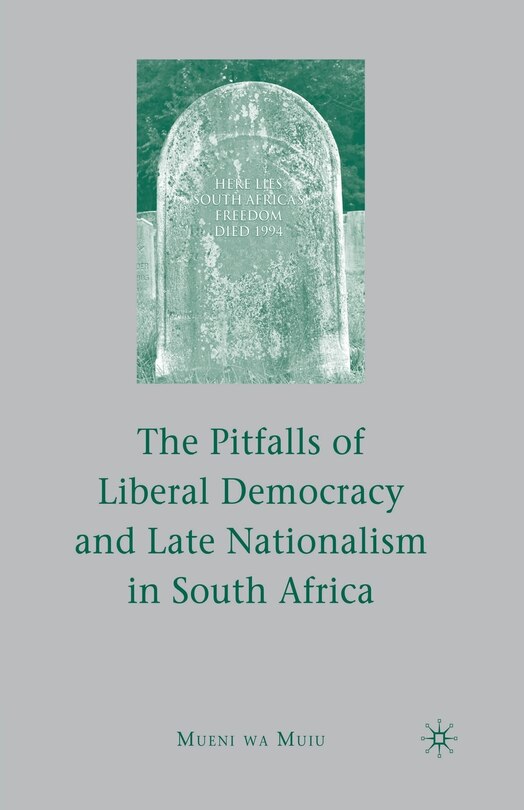 Couverture_The Pitfalls Of Liberal Democracy And Late Nationalism In South Africa