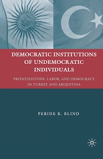 Couverture_Democratic Institutions Of Undemocratic Individuals