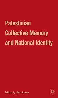 Front cover_Palestinian Collective Memory And National Identity