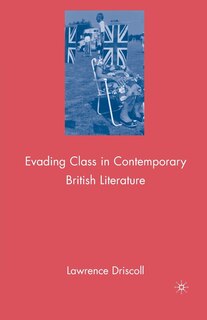 Front cover_Evading Class In Contemporary British Literature