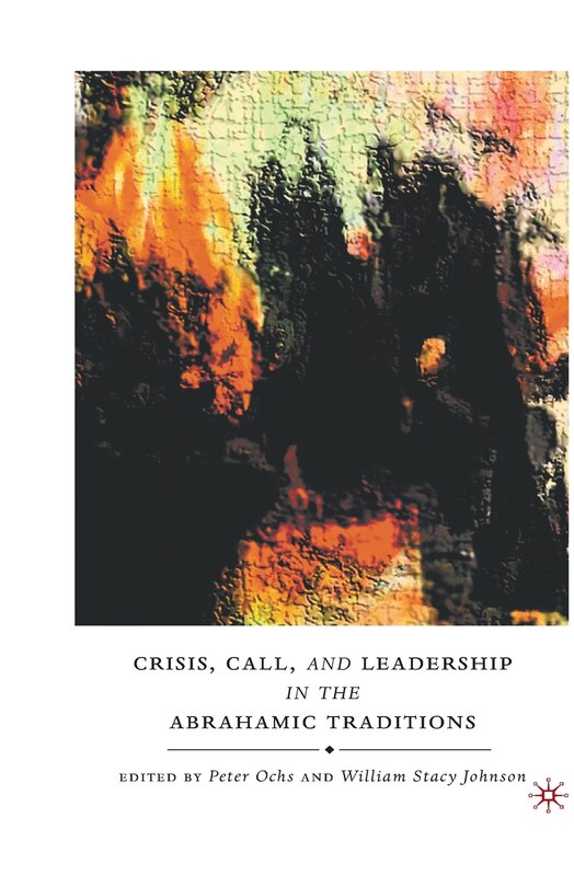 Front cover_Crisis, Call, And Leadership In The Abrahamic Traditions