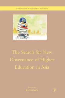 Front cover_The Search For New Governance Of Higher Education In Asia