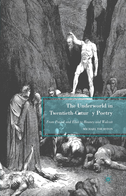 Front cover_The Underworld In Twentieth-century Poetry