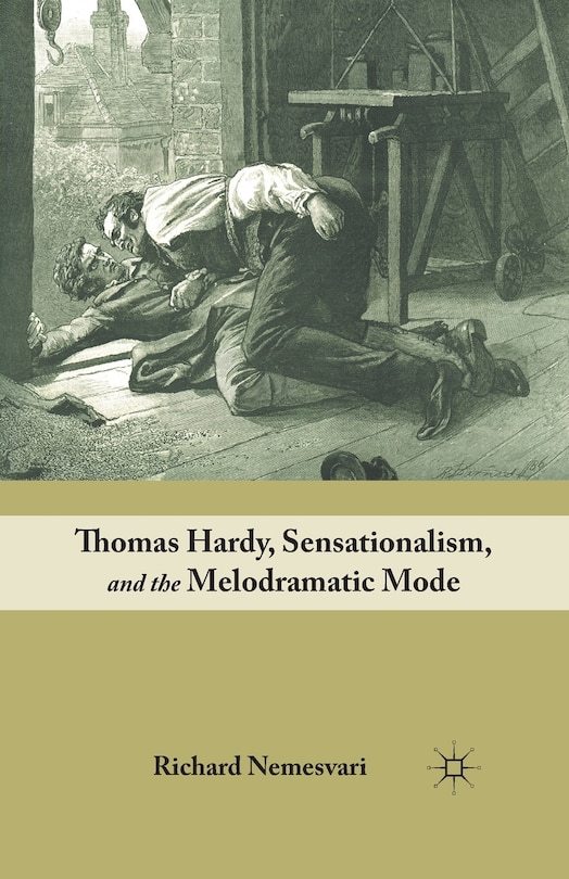 Couverture_Thomas Hardy, Sensationalism, And The Melodramatic Mode