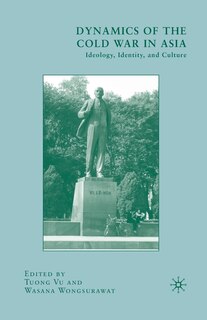 Front cover_Dynamics Of The Cold War In Asia